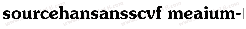 sourcehansansscvf meaium字体转换